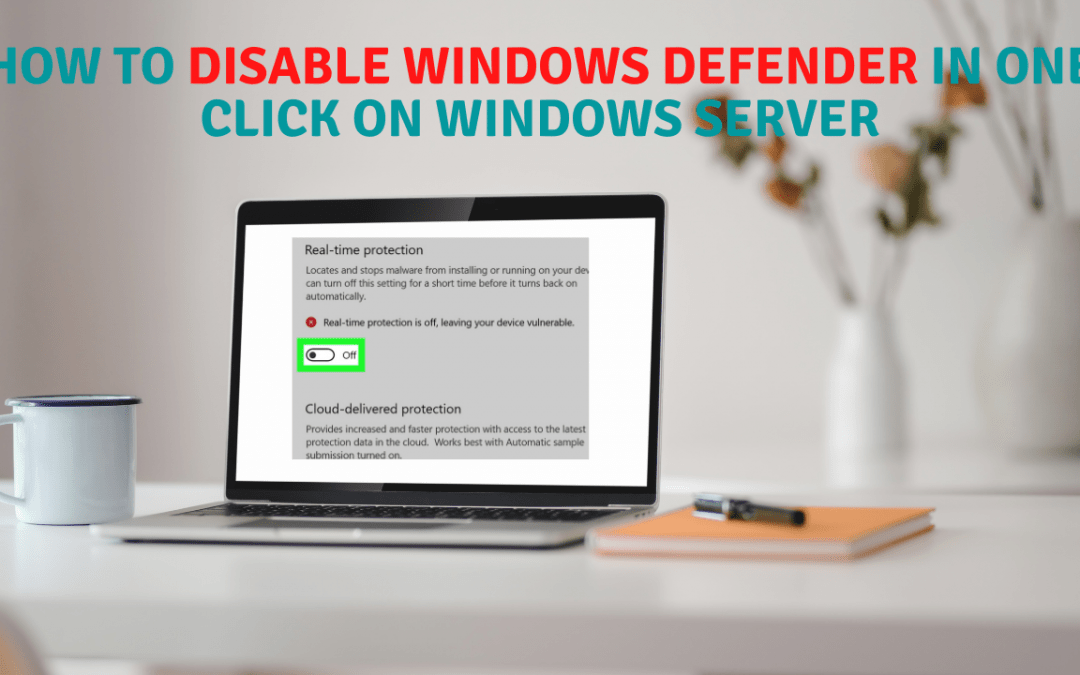 How To Disable Windows Defender In One Click On Windows Server
