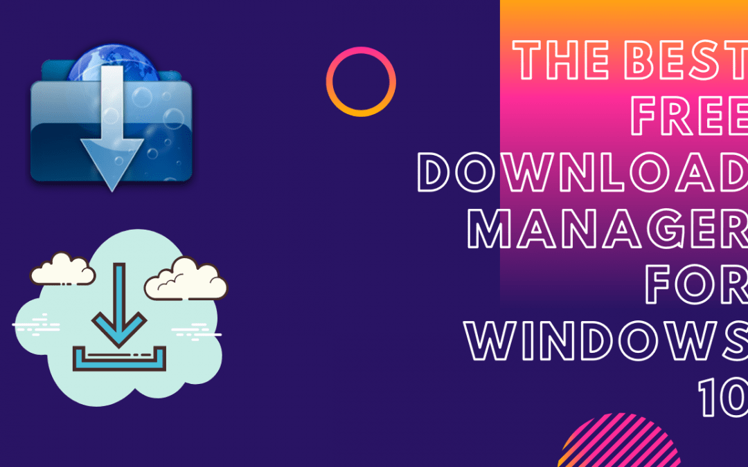 The best Free download manager for Windows 10