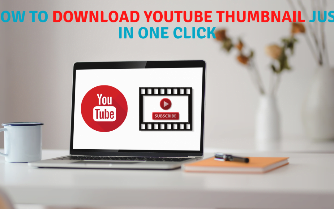 How To Download YouTube Thumbnail Just In One Click