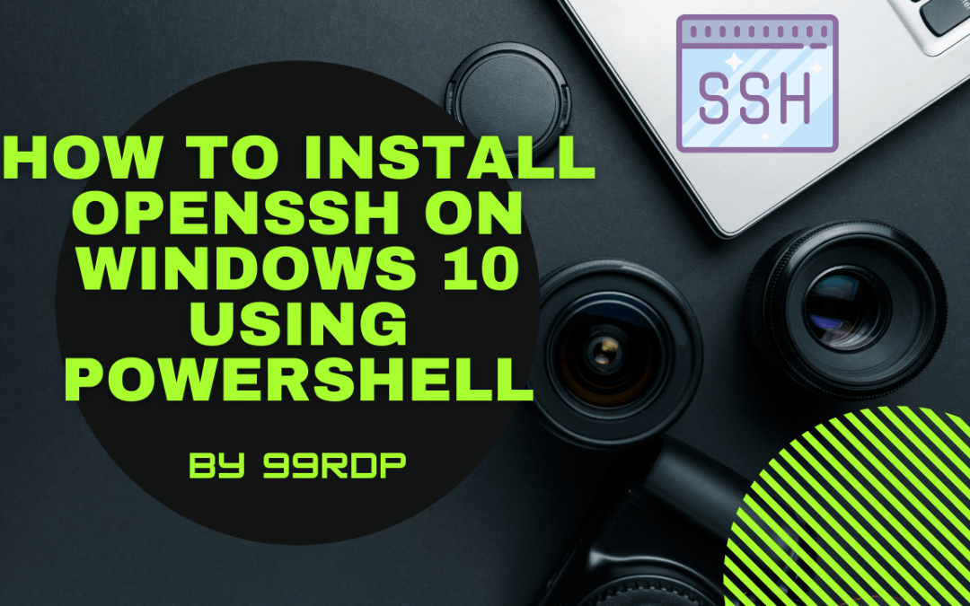 How To Install OpenSSH on Windows 10 using PowerShell