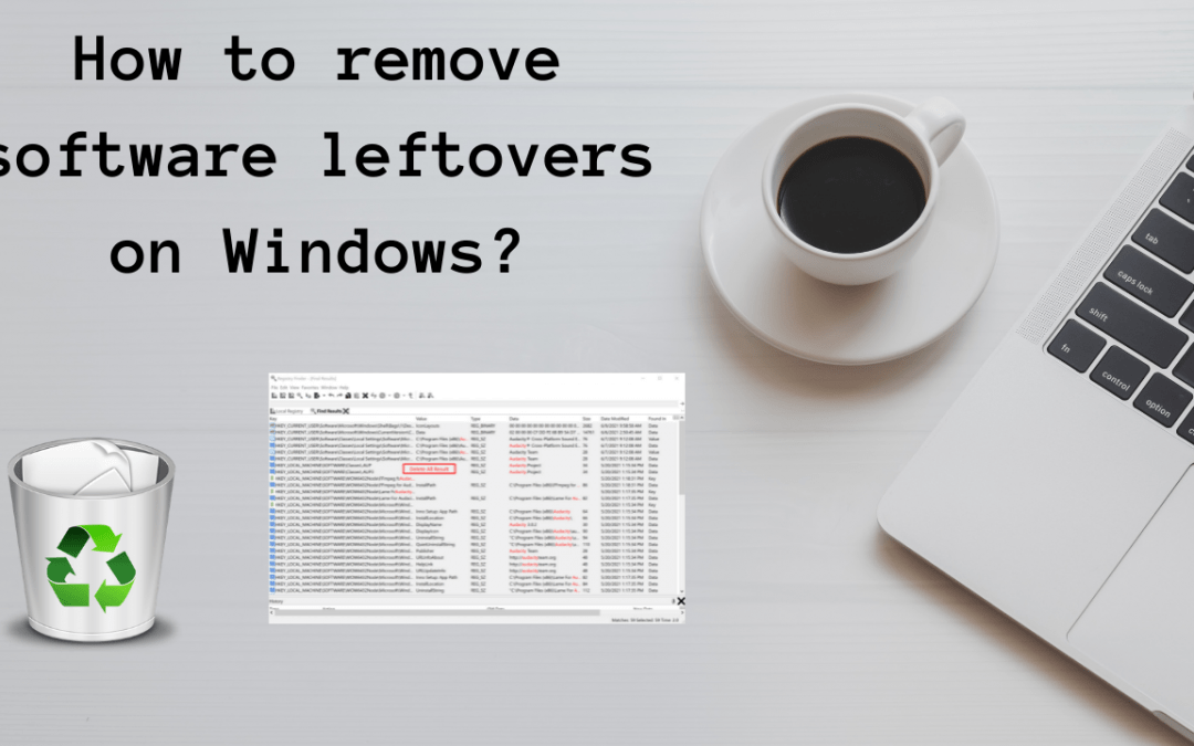 How to remove software leftovers on Windows
