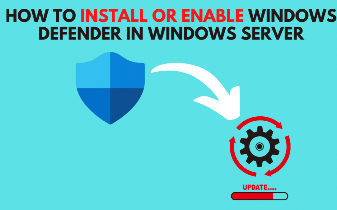 Enable Windows Defender in Windows Server