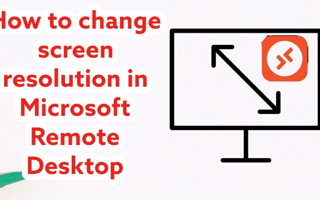 change screen resolution in Microsoft Remote Desktop app
