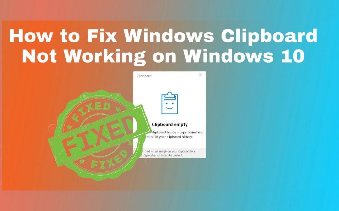 How to Fix Windows Clipboard Not Working on Windows 10