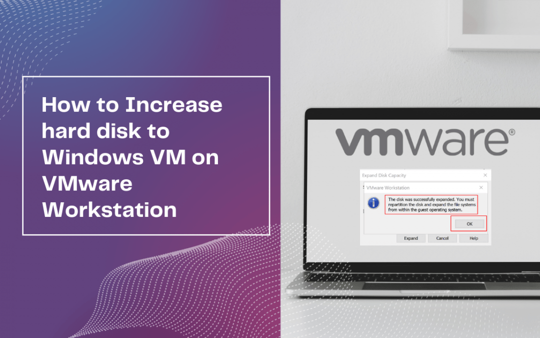 How to Increase hard disk to Windows VM on VMware Workstation