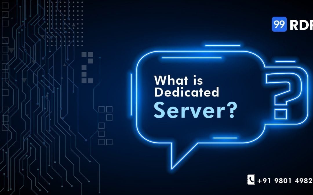 What Is A Dedicated Server, And How To Get Cheap RDP?