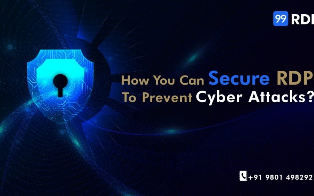 How You Can Secure RDP To Prevent Cyber Attacks?