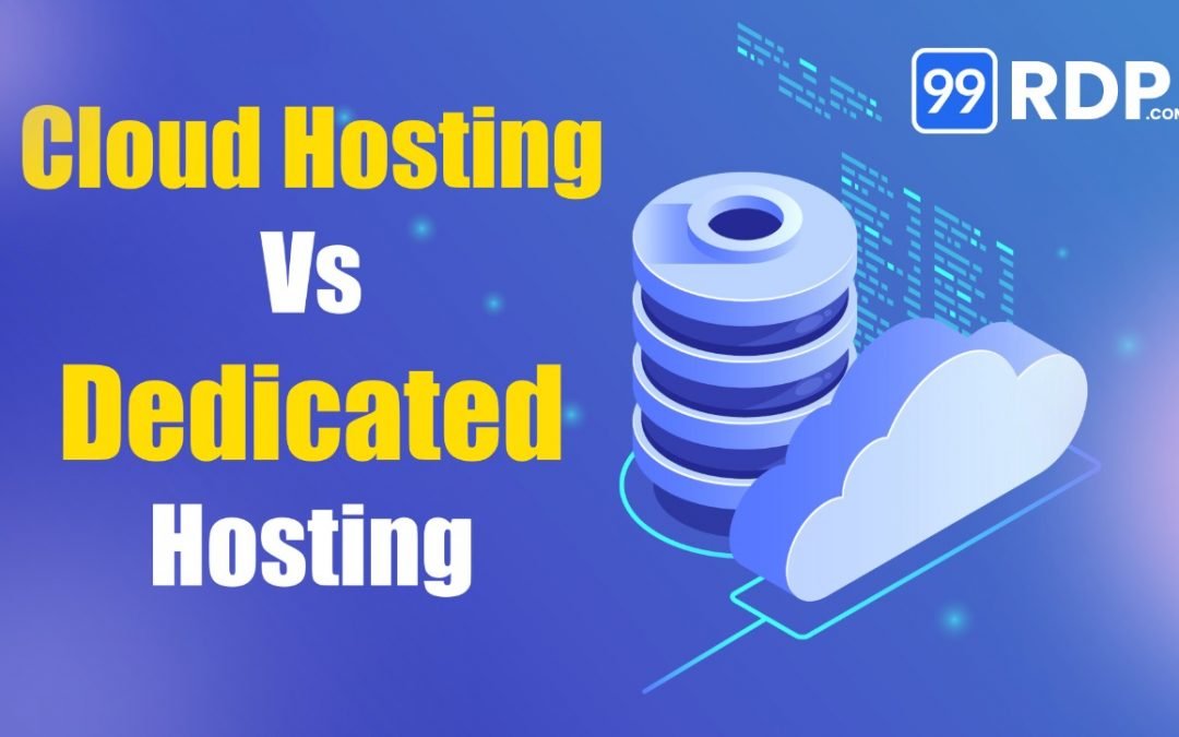 Cloud Hosting vs. Dedicated Hosting