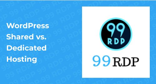 WordPress Shared vs. Dedicated Hosting
