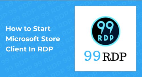 How To Start Microsoft Store Client In RDP