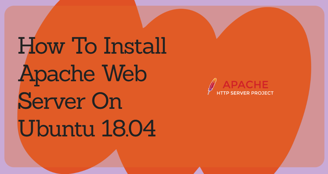How To Install Apache Web Server On Ubuntu 18.04