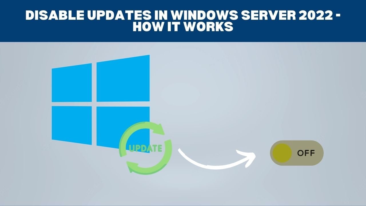 Disable updates in Windows Server 2022 - how it works