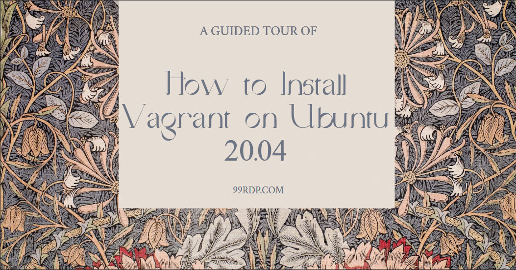 How to Install Vagrant on Ubuntu 20.04