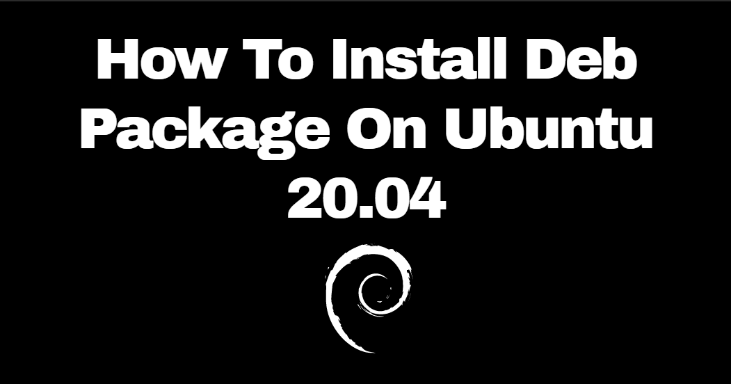 How To Install Deb Package On Ubuntu 20.04
