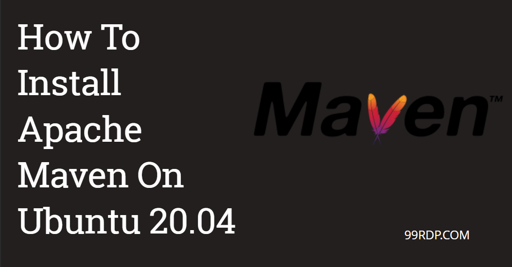 How To Install Apache Maven On Ubuntu 20.04