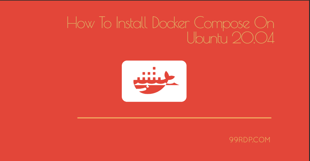 How To Install Docker Compose On Ubuntu 20.04