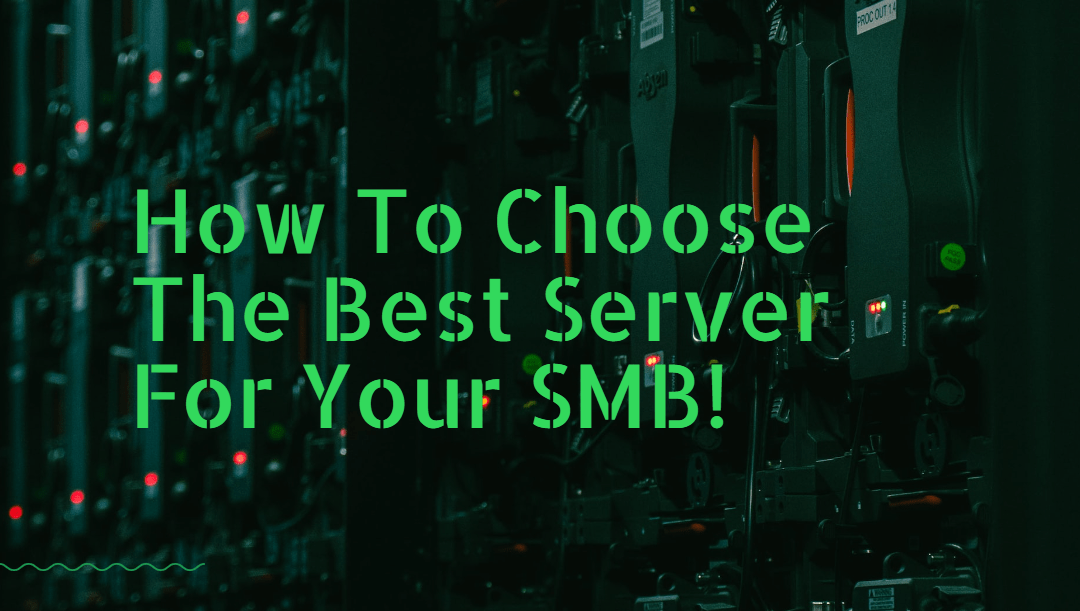 How To Choose The Best Server For Your SMB