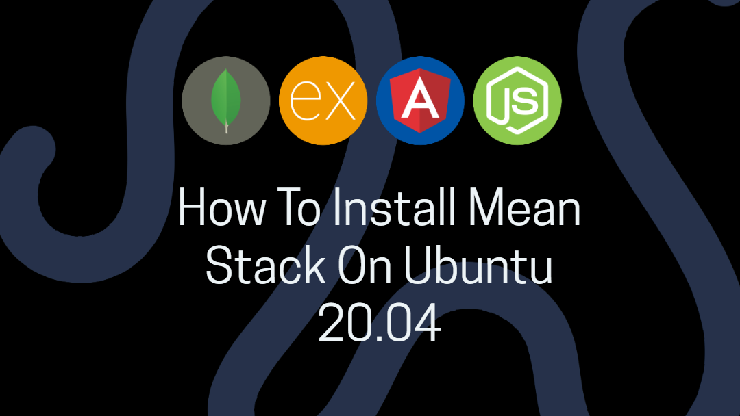 How To Install Mean Stack On Ubuntu 20.04