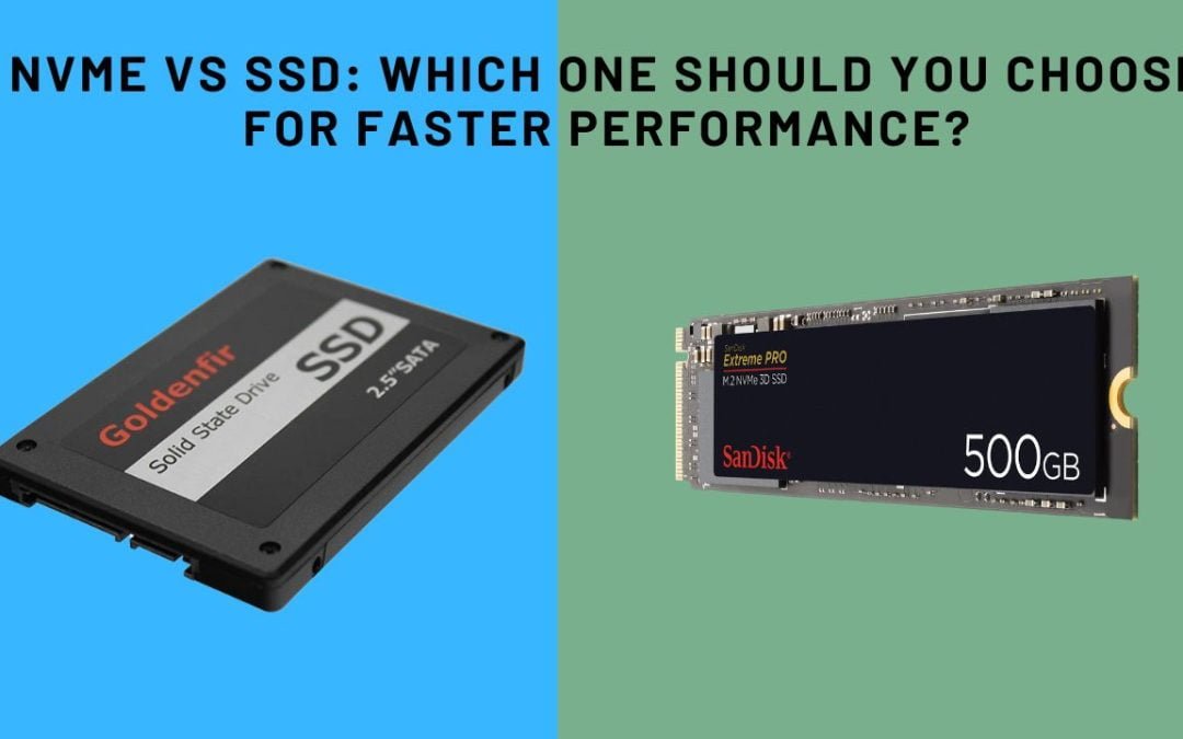 NVMe vs SSD: Which One Should You Choose for Faster Performance?