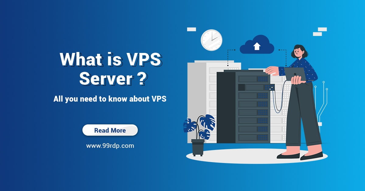 What is VPS Serve? All you need to know about VPS