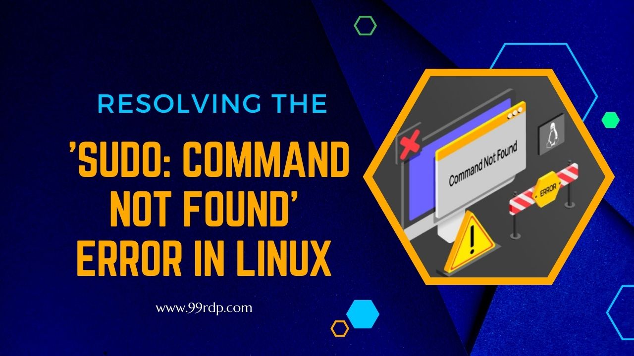 Resolving The 'sudo: Command Not Found' Error In Linux