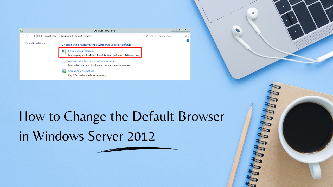 How to Change the Default Browser in Windows Server 2012