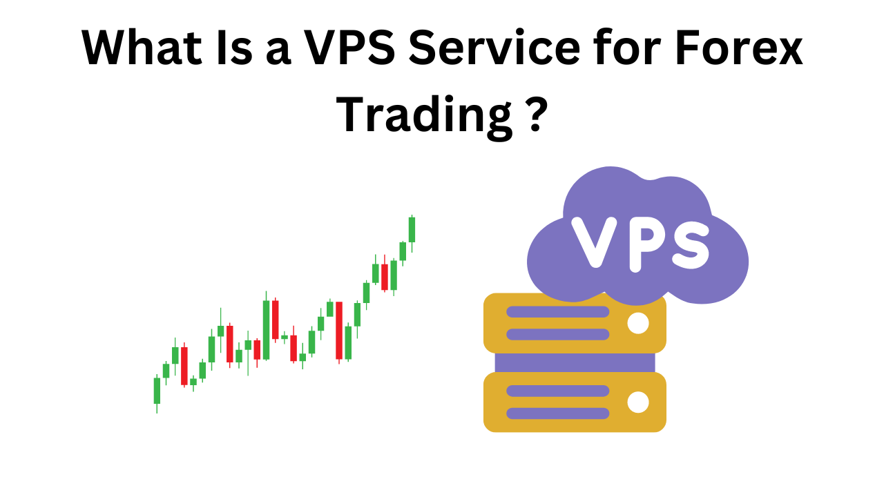 What Is a VPS Service for Forex Trading