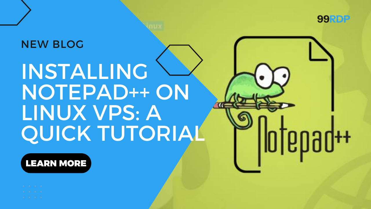 Notepad++ on Linux VPS _ 99RDP