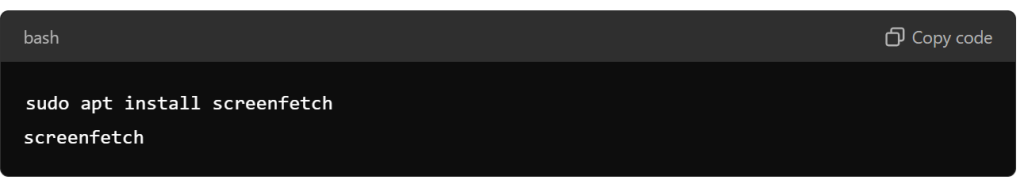 install and run screenfetch