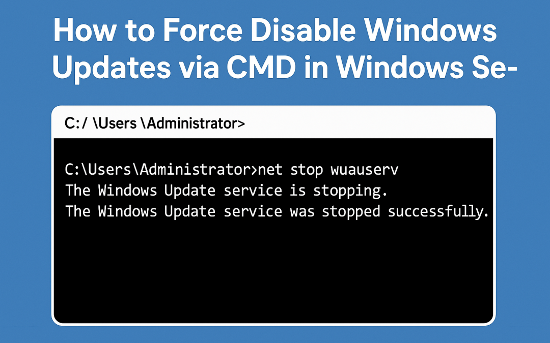 How to Force Disable Windows Updates via CMD in Windows Server