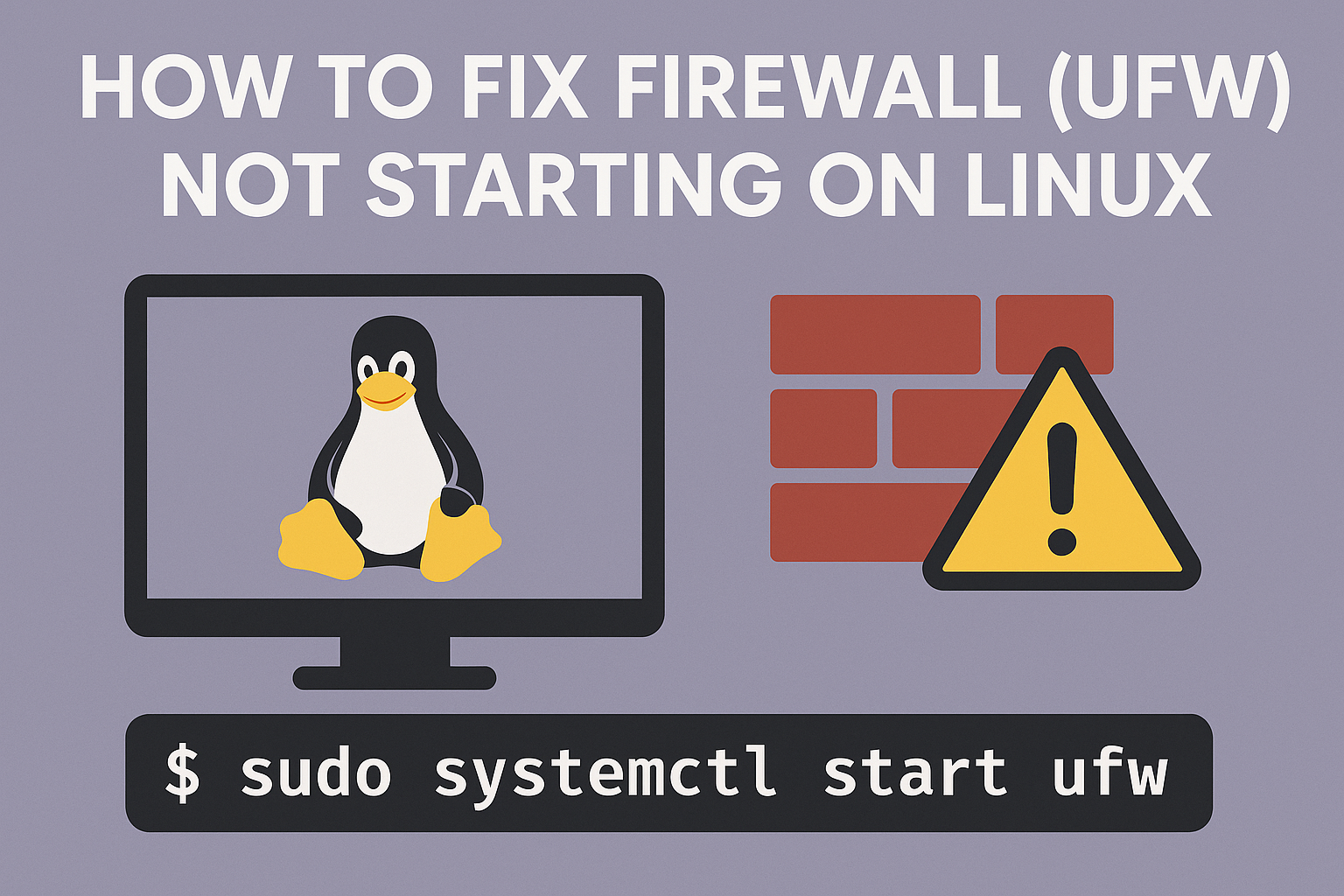 How to Fix Firewall (UFW) Not Starting on Linux How to Fix Firewall (UFW) Not Starting on Linux