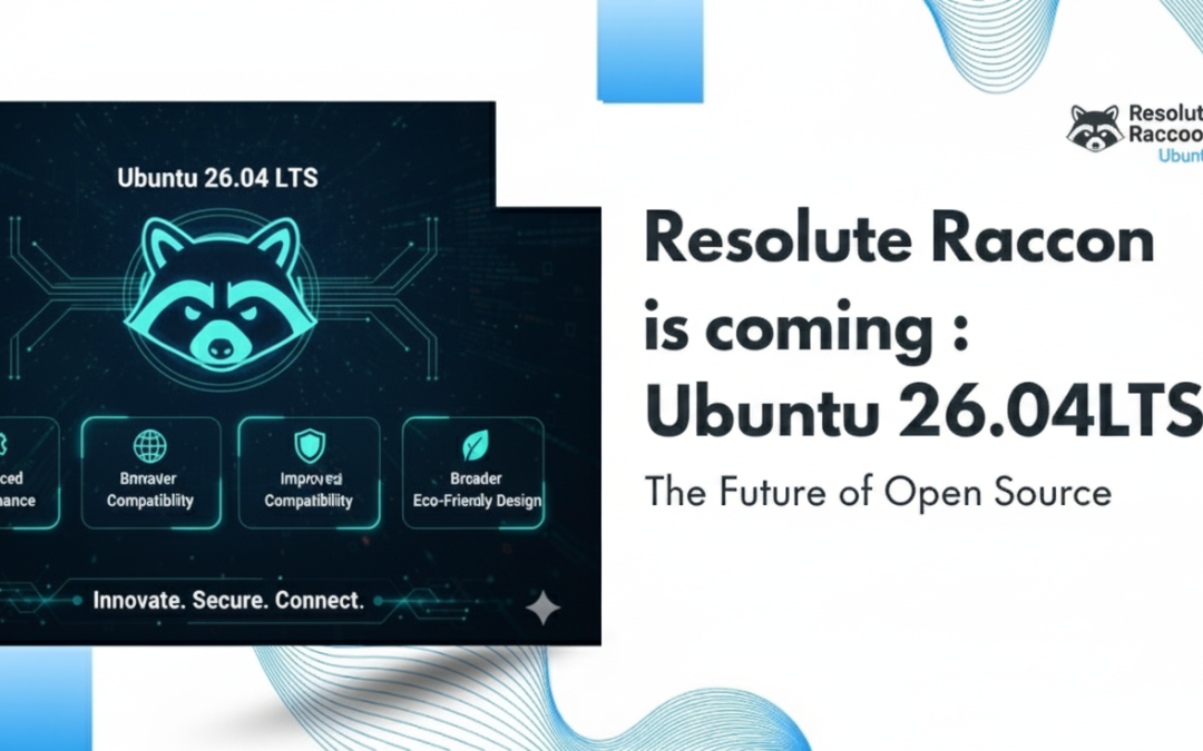 Resolute Raccoon Is Coming: Ubuntu 26.04 LTS