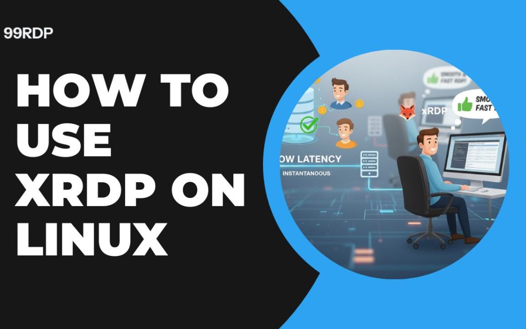 How to Use xRDP on Linux